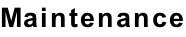 Maintenance